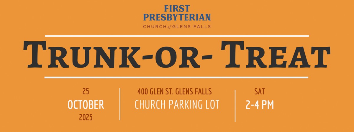 Orange background with text that reads “First Presbyterian Church of Glens Falls Trunk or Treat”